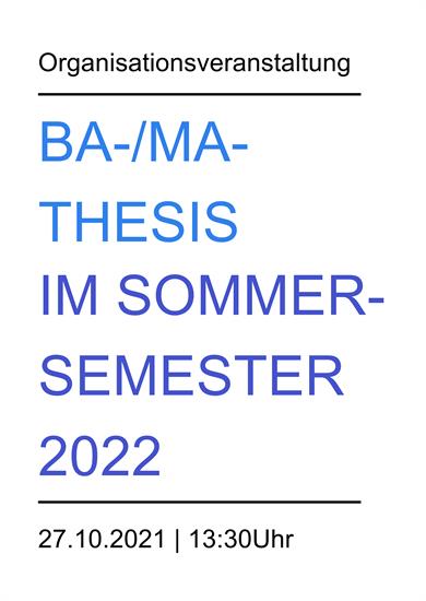 Organisationsveranstaltung BA-/MA-Thesis Sommersemester 2022