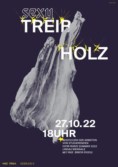 Poster for the exhibition project TREIBHOLZ of Muroswoche 2022 by Professor Martin Pfeifle.